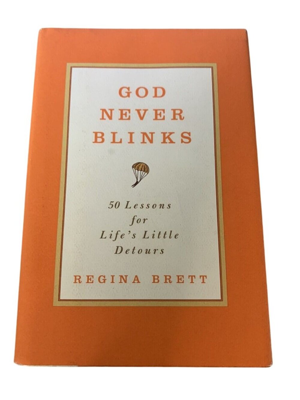 God Never Blinks Regina Brett 50 Life Lessons Hardcover 2010 Inspirational Book